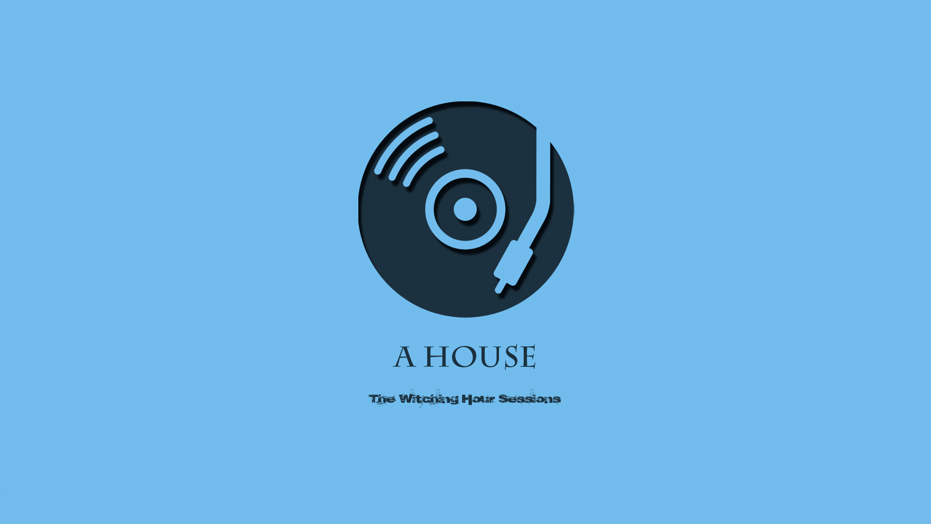 The Witching Hour Sessions – A House